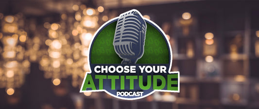 Choose Your Attitude Podcast Series 2 - Episodes 10-17